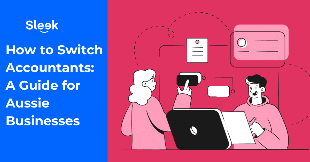 How to Switch Accountants: A Guide for Aussie Businesses | Sleek