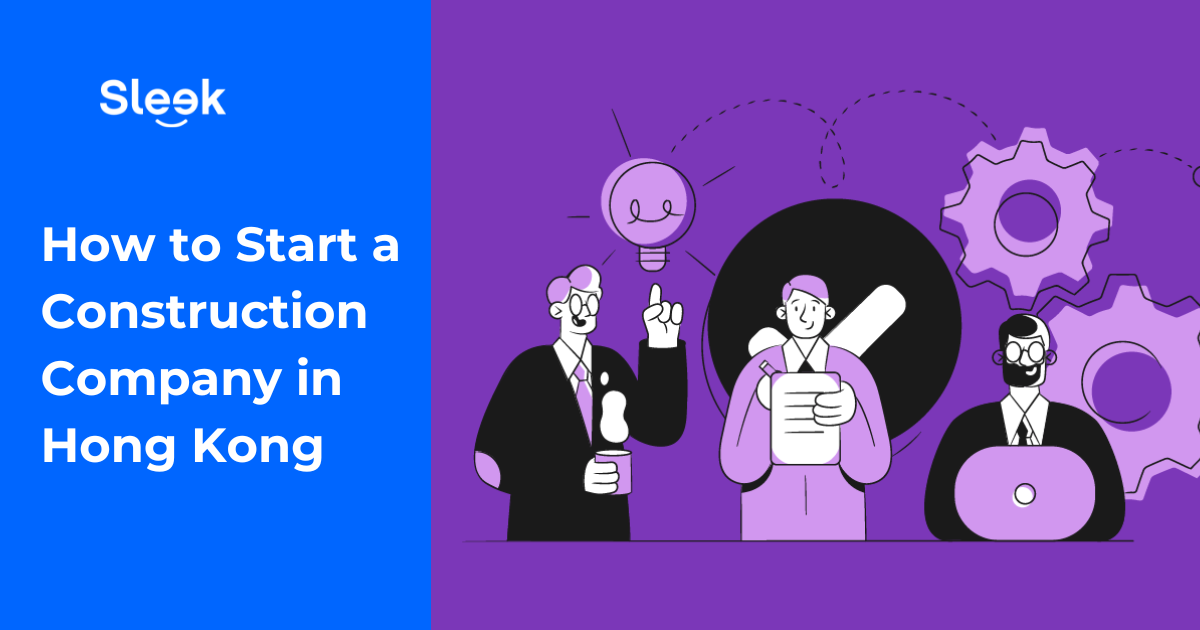 How to Set Up a Construction Company in Hong Kong