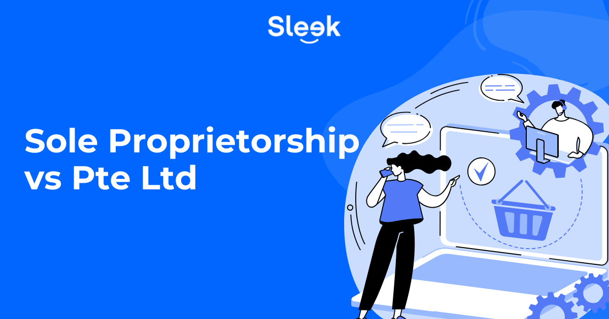 Sole Proprietorship vs Pte Ltd: What’s Best?