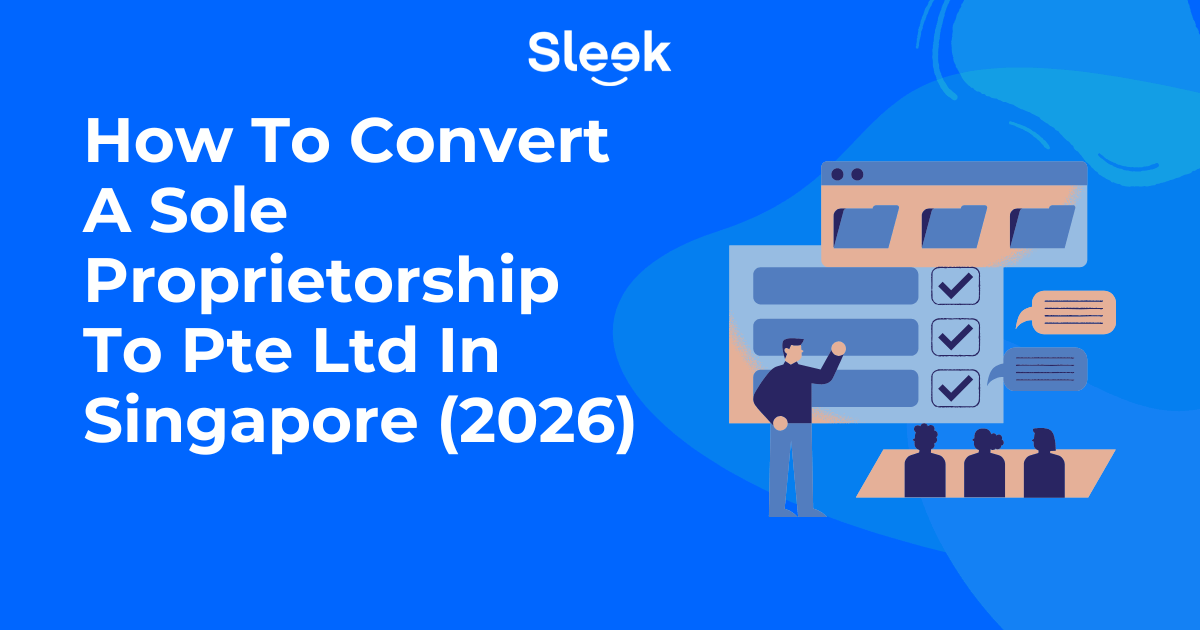 How To Convert A Sole Proprietorship To Pte Ltd In Singapore (2026)