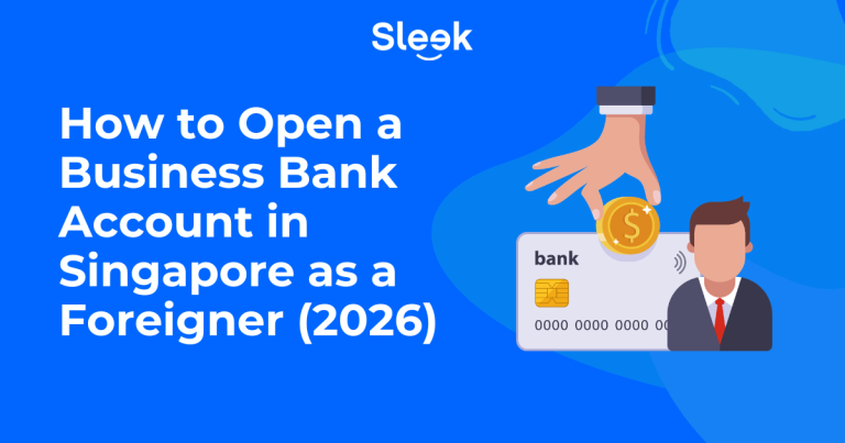 How to Open a Business Bank Account in Singapore as a Foreigner (2026)