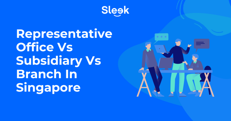Representative Office Vs Subsidiary Vs Branch In Singapore