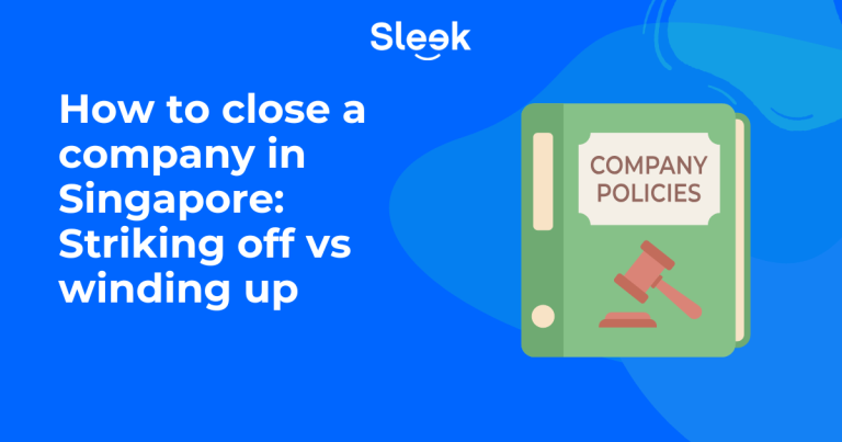 How to close a company in Singapore Striking off vs winding up
